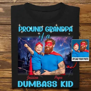 Family - Proud Grandpa Of A Dumbass Kid - Personalized Unisex T-shirt, Hoodie, Sweatshirt