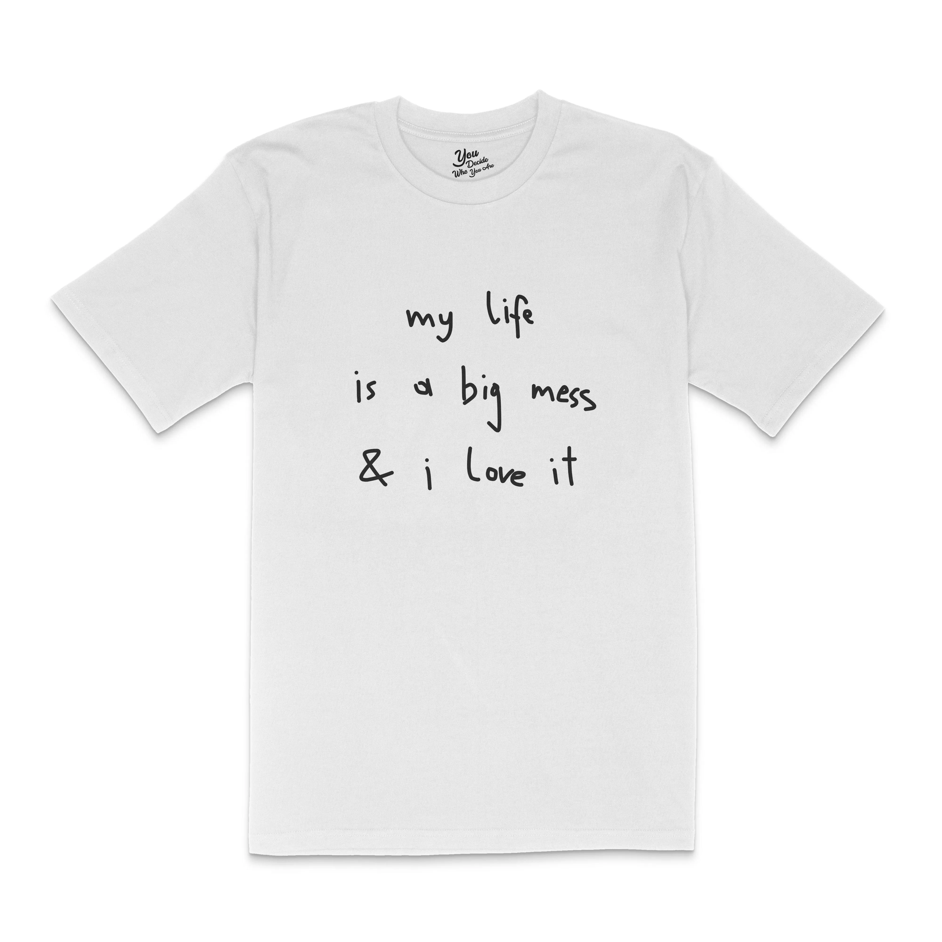 my life is a big mess T-Shirt