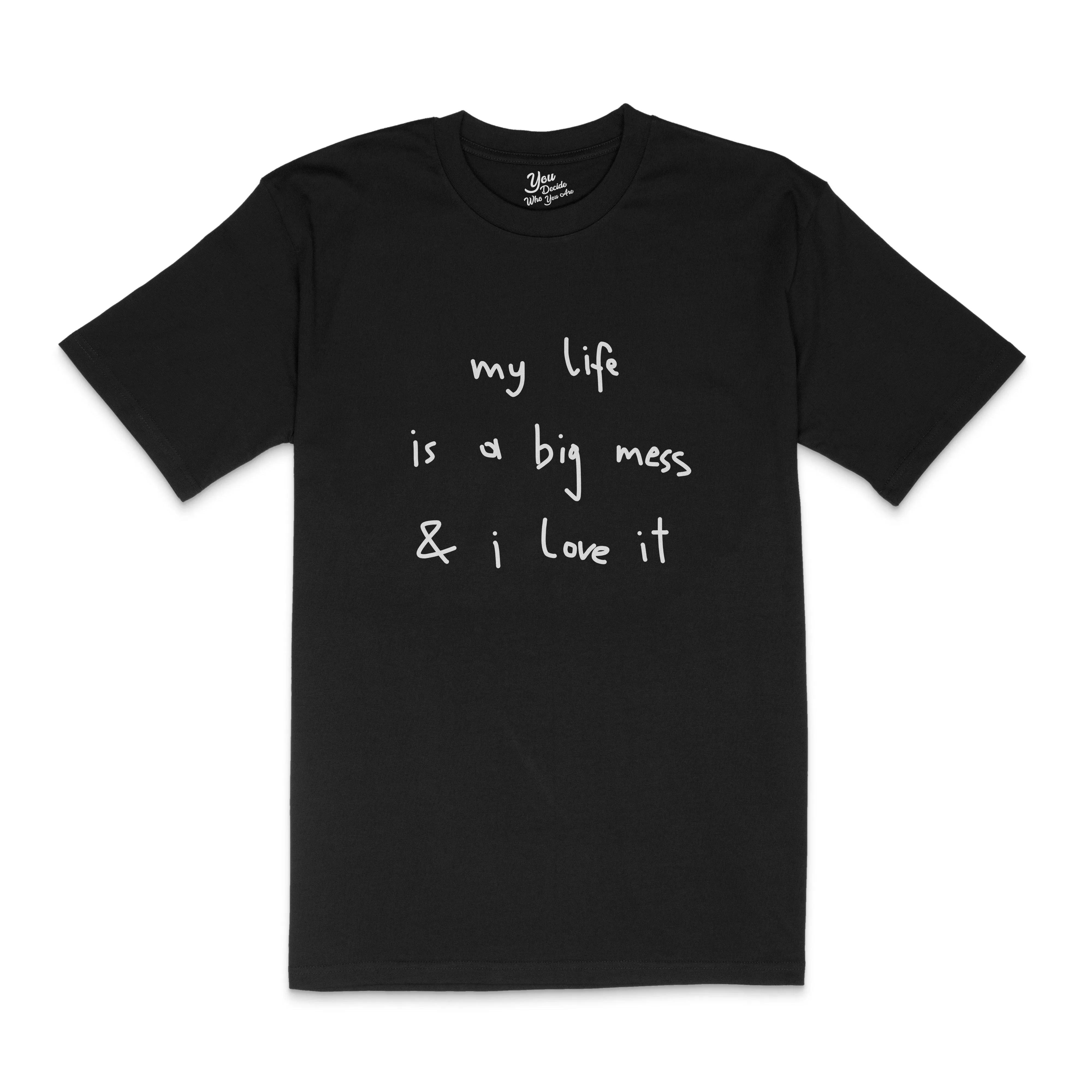 my life is a big mess T-Shirt